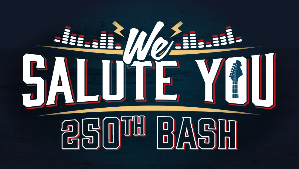 We Salute You 250th Bash